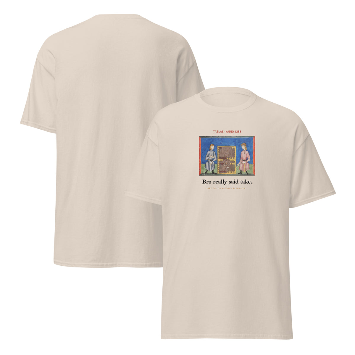 Natural unisex t-shirt with a medieval backgammon (tablas) illustration from Alfonso X's Libro de los Juegos and the caption 'Bro really said take.'