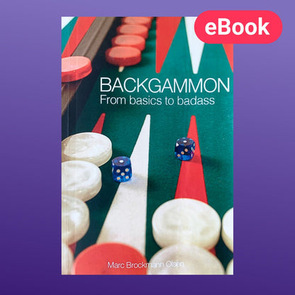 Backgammon: From Basics to Badass by Marc B. Olsen, Online eBook - Backgammon Galaxy