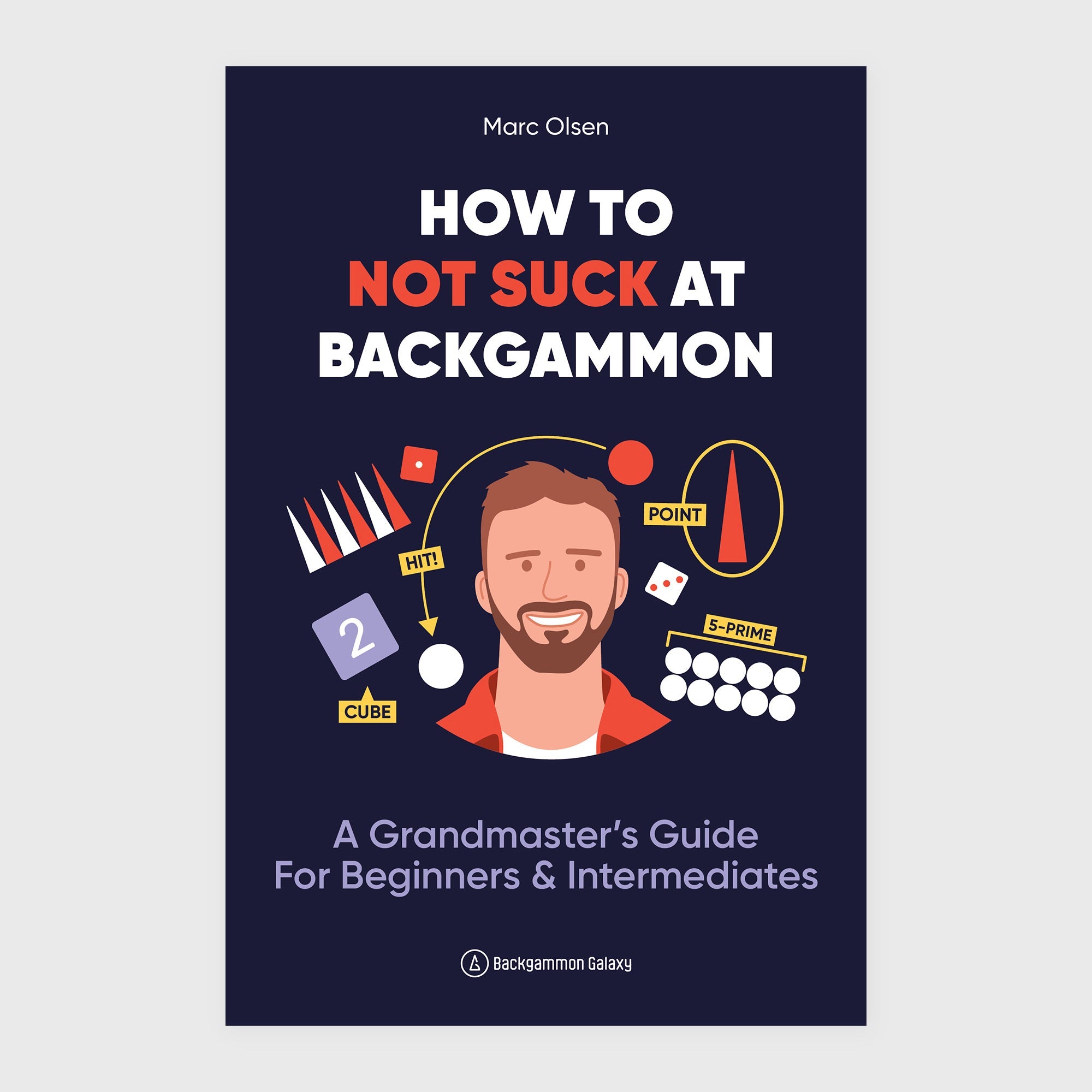 How to Not Suck at Backgammon, by Marc Olsen, Print book, Softcover - Backgammon Galaxy