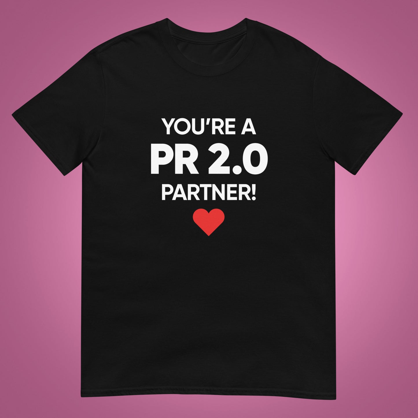 T-Shirt mit der Aufschrift „Du bist ein PR 2.0-Partner“.